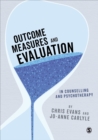 Outcome Measures and Evaluation in Counselling and Psychotherapy - Evans, Chris