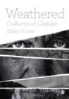 Image for Weathered  : cultures of climate