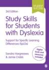 Study skills for students with dyslexia  : support for specific learning differences (SpLDs) - Hargreaves, Sandra
