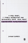 Image for A very short, fairly interesting and reasonably cheap book about knowledge management
