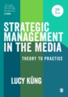 Image for Strategic management in the media  : theory to practice