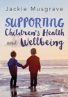 Image for Supporting children&#39;s health and wellbeing