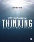 Image for The psychology of thinking: reasoning, decision-making &amp; problem-solving