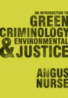 Image for An introduction to green criminology and environmental justice