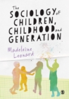 Image for The Sociology of Children, Childhood and Generation