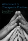 Image for Attachment in Therapeutic Practice