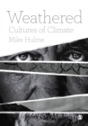 Image for Weathered: cultures of climate