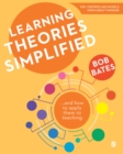 Image for Learning theories simplified: ...and how to apply them to teaching