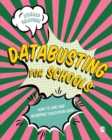 Image for Databusting for schools  : how to use and interpret education data