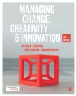 Image for Managing change, creativity & innovation