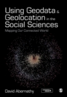 Image for Using geodata and geolocation in the social sciences: mapping our connected world