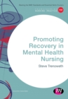 Promoting recovery in mental health nursing - Trenoweth, Steve