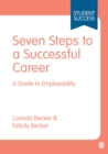 Image for Seven Steps to a Successful Career: A Guide to Employability