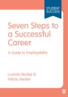 Image for Seven steps to a successful career: a guide to employability