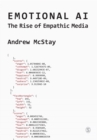 Image for Emotional AI  : the rise of empathic media