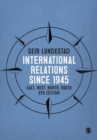 Image for International relations since 1945  : east, west, north, south