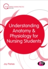 Image for Understanding Anatomy and Physiology for Nursing Students