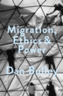 Image for Migration, Ethics and Power