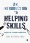 Image for An introduction to helping skills: counselling, coaching and mentoring
