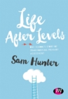 Image for Life After Levels: One School&#39;s Story of Transforming Primary Assessment