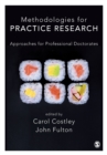 Image for Methodologies for practice research  : approaches for professional doctorates