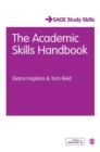 Image for The academic skills handbook  : your guide to success in writing, thinking and communicating at university
