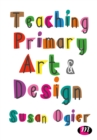 Image for Teaching Primary Art and Design