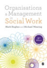 Image for Organisations and management in social work: everyday action for change