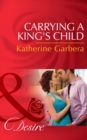 Image for Carrying a king&#39;s child : 2