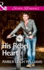 Image for His rebel heart