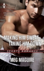 Image for Making him sweat: &amp;, Taking him down