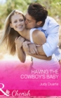 Image for Having the cowboy&#39;s baby