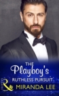 Image for The playboy&#39;s ruthless pursuit