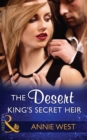 Image for The desert king&#39;s secret heir