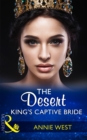 Image for The Desert King&#39;s captive bride : 85