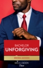 Image for Bachelor unforgiving