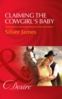 Image for Claiming the cowgirl&#39;s baby