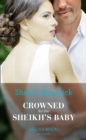 Image for Crowned for the sheikh&#39;s baby : 43