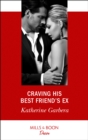 Image for Craving his best friend&#39;s ex