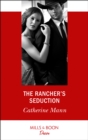 Image for The rancher&#39;s seduction