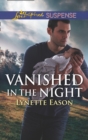 Image for Vanished in the night