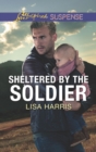 Image for Sheltered by the soldier
