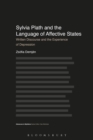 Image for Sylvia Plath and the language of affective states: written discourse and the experience of depression