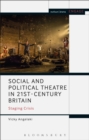 Image for Social and political theatre in 21st-century Britain  : staging crisis