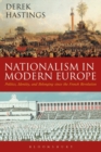 Image for Nationalism in modern Europe: politics, identity and belonging since the French Revolution