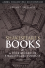 Image for Shakespeare&#39;s books: a dictionary of Shakespeare sources
