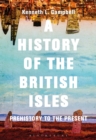 Image for A history of the British Isles: prehistory to the present