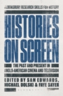 Image for Histories on screen: the past and present in Anglo-American cinema and television : 3