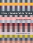 Image for Visual communication design  : an introduction to design concepts in everyday experience