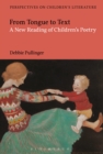 Image for From tongue to text  : a new reading of children&#39;s poetry